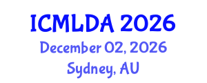 International Conference on Machine Learning and Data Analysis (ICMLDA) December 02, 2026 - Sydney, Australia