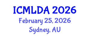 International Conference on Machine Learning and Data Analysis (ICMLDA) February 25, 2026 - Sydney, Australia