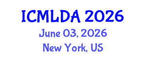 International Conference on Machine Learning and Data Analysis (ICMLDA) June 03, 2026 - New York, United States