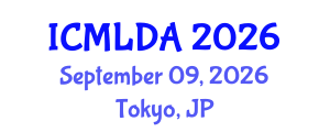 International Conference on Machine Learning and Data Analysis (ICMLDA) September 09, 2026 - Tokyo, Japan