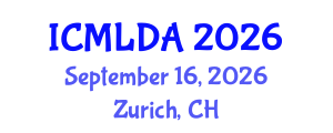 International Conference on Machine Learning and Data Analysis (ICMLDA) September 16, 2026 - Zurich, Switzerland