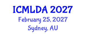 International Conference on Machine Learning and Data Analysis (ICMLDA) February 25, 2027 - Sydney, Australia