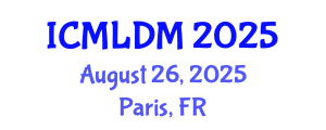 International Conference on Machine Learning and Data Mining (ICMLDM) August 26, 2025 - Paris, France