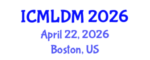 International Conference on Machine Learning and Data Mining (ICMLDM) April 22, 2026 - Boston, United States