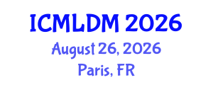 International Conference on Machine Learning and Data Mining (ICMLDM) August 26, 2026 - Paris, France