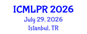 International Conference on Machine Learning and Pattern Recognition (ICMLPR) July 29, 2026 - Istanbul, Turkey