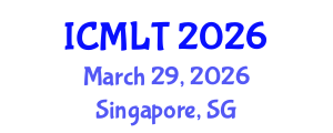 International Conference on Machine Learning and Technology (ICMLT) March 29, 2026 - Singapore, Singapore