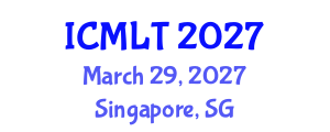 International Conference on Machine Learning and Technology (ICMLT) March 29, 2027 - Singapore, Singapore International Conference on Machine Learning and Technology (ICMLT) March 29, 2027 - Singapore, Singapore