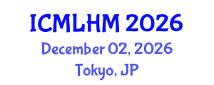 International Conference on Machine Learning for Healthcare and Medicine (ICMLHM) December 02, 2026 - Tokyo, Japan International Conference on Machine Learning for Healthcare and Medicine (ICMLHM) December 02, 2026 - Tokyo, Japan
