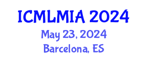 International Conference on Machine Learning in Medical Imaging and Analysis (ICMLMIA) May 23, 2024 - Barcelona, Spain