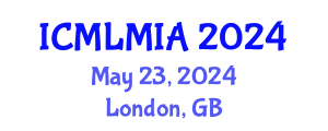 International Conference on Machine Learning in Medical Imaging and Analysis (ICMLMIA) May 23, 2024 - London, United Kingdom