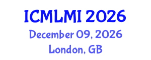 International Conference on Machine Learning in Medical Imaging (ICMLMI) December 09, 2026 - London, United Kingdom International Conference on Machine Learning in Medical Imaging (ICMLMI) December 09, 2026 - London, United Kingdom