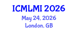 International Conference on Machine Learning in Medical Imaging (ICMLMI) May 24, 2026 - London, United Kingdom