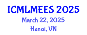 International Conference on Machine Learning Methods in Ecological and Environmental Sciences (ICMLMEES) March 22, 2025 - Hanoi, Vietnam