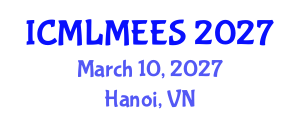 International Conference on Machine Learning Methods in Ecological and Environmental Sciences (ICMLMEES) March 10, 2027 - Hanoi, Vietnam International Conference on Machine Learning Methods in Ecological and Environmental Sciences (ICMLMEES) March 10, 2027 - Hanoi, Vietnam