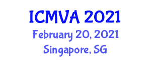 International Conference on Machine Vision and Applications (ICMVA) February 20, 2021 - Singapore, Singapore
