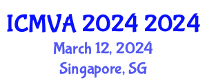 International Conference on Machine Vision and Applications (ICMVA 2024) March 12, 2024 - Singapore, Singapore International Conference on Machine Vision and Applications (ICMVA 2024) March 12, 2024 - Singapore, Singapore