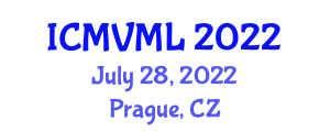 International Conference on Machine Vision and Machine Learning (ICMVML) July 28, 2022 - Prague, Czechia