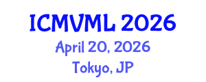 International Conference on Machine Vision and Machine Learning (ICMVML) April 20, 2026 - Tokyo, Japan International Conference on Machine Vision and Machine Learning (ICMVML) April 20, 2026 - Tokyo, Japan