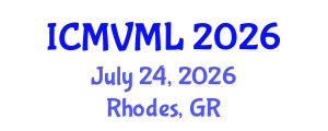 International Conference on Machine Vision and Machine Learning (ICMVML) July 24, 2026 - Rhodes, Greece International Conference on Machine Vision and Machine Learning (ICMVML) July 24, 2026 - Rhodes, Greece