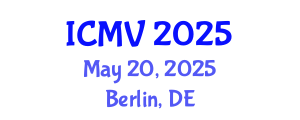 International Conference on Machine Vision (ICMV) May 20, 2025 - Berlin, Germany