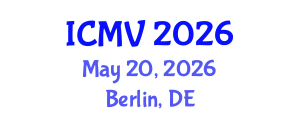 International Conference on Machine Vision (ICMV) May 20, 2026 - Berlin, Germany