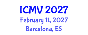 International Conference on Machine Vision (ICMV) February 11, 2027 - Barcelona, Spain International Conference on Machine Vision (ICMV) February 11, 2027 - Barcelona, Spain