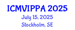 International Conference on Machine Vision, Image Processing and Pattern Analysis (ICMVIPPA) July 15, 2025 - Stockholm, Sweden