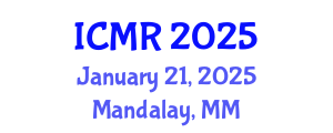 International Conference on Mammography and Radiology (ICMR) January 21, 2025 - Mandalay, Myanmar