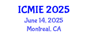 International Conference on Management and Industrial Engineering (ICMIE) June 14, 2025 - Montreal, Canada
