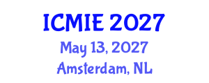 International Conference on Management and Industrial Engineering (ICMIE) May 13, 2027 - Amsterdam, Netherlands International Conference on Management and Industrial Engineering (ICMIE) May 13, 2027 - Amsterdam, Netherlands