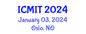 International Conference on Management and Information Technology (ICMIT) January 03, 2024 - Oslo, Norway International Conference on Management and Information Technology (ICMIT) January 03, 2024 - Oslo, Norway