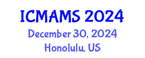 International Conference on Management and Marketing Sciences (ICMAMS) December 30, 2024 - Honolulu, United States