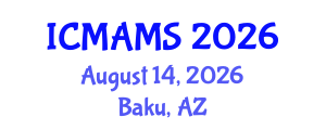 International Conference on Management and Marketing Sciences (ICMAMS) August 14, 2026 - Baku, Azerbaijan International Conference on Management and Marketing Sciences (ICMAMS) August 14, 2026 - Baku, Azerbaijan