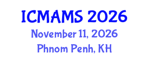 International Conference on Management and Marketing Sciences (ICMAMS) November 11, 2026 - Phnom Penh, Cambodia International Conference on Management and Marketing Sciences (ICMAMS) November 11, 2026 - Phnom Penh, Cambodia