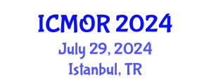International Conference on Management and Operations Research (ICMOR) July 29, 2024 - Istanbul, Turkey