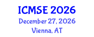 International Conference on Management and Systems Engineering (ICMSE) December 27, 2026 - Vienna, Austria International Conference on Management and Systems Engineering (ICMSE) December 27, 2026 - Vienna, Austria
