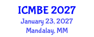 International Conference on Management, Business and Economics (ICMBE) January 23, 2027 - Mandalay, Myanmar International Conference on Management, Business and Economics (ICMBE) January 23, 2027 - Mandalay, Myanmar