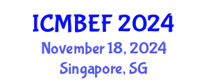 International Conference on Management, Business, Economics and Finance (ICMBEF) November 18, 2024 - Singapore, Singapore