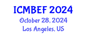 International Conference on Management, Business, Economics and Finance (ICMBEF) October 28, 2024 - Los Angeles, United States