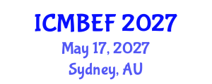 International Conference on Management, Business, Economics and Finance (ICMBEF) May 17, 2027 - Sydney, Australia International Conference on Management, Business, Economics and Finance (ICMBEF) May 17, 2027 - Sydney, Australia
