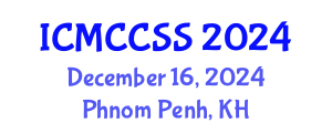 International Conference on Management, Climate Change and Social Science (ICMCCSS) December 16, 2024 - Phnom Penh, Cambodia