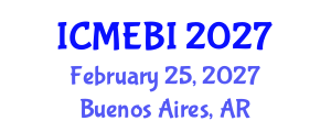 International Conference on Management, Economics and Business Information (ICMEBI) February 25, 2027 - Buenos Aires, Argentina International Conference on Management, Economics and Business Information (ICMEBI) February 25, 2027 - Buenos Aires, Argentina
