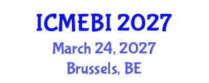 International Conference on Management, Economics and Business Information (ICMEBI) March 24, 2027 - Brussels, Belgium International Conference on Management, Economics and Business Information (ICMEBI) March 24, 2027 - Brussels, Belgium