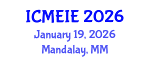 International Conference on Management, Economics and Industrial Engineering (ICMEIE) January 19, 2026 - Mandalay, Myanmar International Conference on Management, Economics and Industrial Engineering (ICMEIE) January 19, 2026 - Mandalay, Myanmar