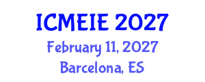 International Conference on Management, Economics and Industrial Engineering (ICMEIE) February 11, 2027 - Barcelona, Spain International Conference on Management, Economics and Industrial Engineering (ICMEIE) February 11, 2027 - Barcelona, Spain