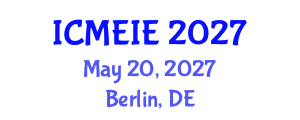 International Conference on Management, Economics and Industrial Engineering (ICMEIE) May 20, 2027 - Berlin, Germany International Conference on Management, Economics and Industrial Engineering (ICMEIE) May 20, 2027 - Berlin, Germany