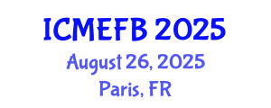 International Conference on Management, Economics, Finance and Business (ICMEFB) August 26, 2025 - Paris, France