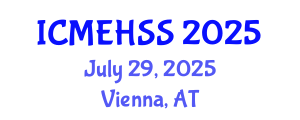 International Conference on Management, Economics, Humanities and Social Sciences (ICMEHSS) July 29, 2025 - Vienna, Austria