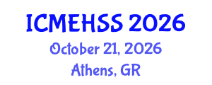 International Conference on Management, Economics, Humanities and Social Sciences (ICMEHSS) October 21, 2026 - Athens, Greece